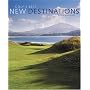 Golf's Best New Destinations