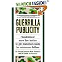 Guerrilla Publicity: Hundreds of Sure-Fire Tactics to Get Maximum Sales for Minimum Dollars