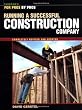Running a Successful Construction Company (For Pros, by Pros)