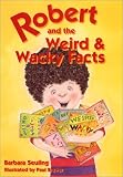 Robert and the Weird and Wacky Facts (Robert Series)
