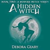 A Hidden Witch: A Modern Witch Series, Book 2 | [Debora Geary]