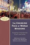 The Changing Face of World Missions: Engaging Contemporary Issues and Trends (Encountering Mission)