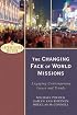 Changing Face of World Missions, The: Engaging Contemporary Issues and Trends (Encountering Mission)