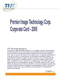 Review THT Business Research  / Premier Image Technology Corp. Corporate Card - 2005: THT Corporate Card Series: Learn more about this manufacturer; in convenient pdf format.