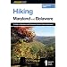 Hiking Maryland and Delaware, 2nd: A Guide to Maryland and Delaware's Greatest Hiking Adventures (State Hiking Series)