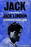Jack : a biography of Jack London