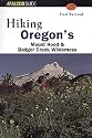 Hiking Oregon's Mount Hood and Badger Creek Wilderness