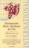 Dictionnaire Moet-Hachette Du Vin International (Hachette Wine Guides)