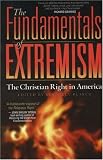 The Fundamentals of Extremism: The Christian Right in America