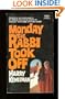 Monday the Rabbi Took Off