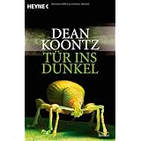 T�r ins Dunkel: Romanvon "Dean Koontz"