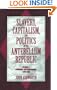 Slavery, Capitalism, and Politics in the Antebellum Republic: Volume 1, Commerce and Compromise, 1820-1850