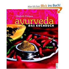 Ayurveda - Das Kochbuch: Individuelle Rezepte im Einklang mit den Doshas