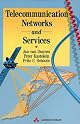 Telecommunication Networks and Services (Electronic Systems Engineering Series)
