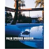 Palm Springs Modern: Houses in the California Desert