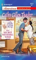 The Secret Wedding Wish : The Brides of Holly Springs (Harlequin American Romance #1013 )