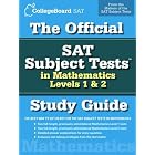 Buy The Official SAT Subject Tests in Mathematics Levels 1 and 2 Study Guide (Official Sat... by  The College Board