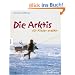 Die Arktis - f�r Kinder erz�hlt