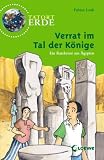 Tatort Erde - Verrat im Tal der K&ouml;nige: Ein Ratekrimi aus &Auml;gypten - Fabian Lenk