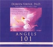 Angels 101: An Introduction to Connecting, Working, and Healing with the Angels