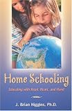 Home Schooling: Educating With the Head, Heart, and Hand