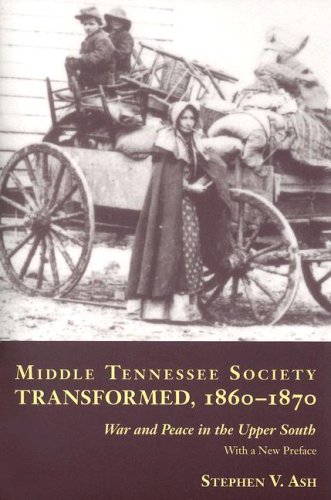 Middle Tennessee Society Transformed, 1860-1870: War and Peace in the Upper South under Reconstruction in The Books Store