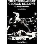 The Lithographs of George Bellows: A Catalogue Raisonne by Lauris Mason