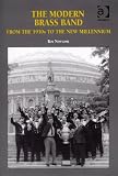 The Modern Brass Band: From The 1930s To The New Millennium