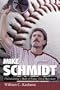 Mike Schmidt: Philadelphia's Hall of Fame Third Baseman