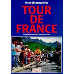 Tour de France. Mythos und Geschichte eines Radrennens