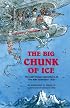 The Big Chunk of Ice: The Last Known Adventure of the Mad Scientists' Club (Mad Scientist Club)