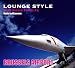 LOUNGE STYLE~JAZZ MUSIC FOR LIFE:BLUSSELS AIRPORT by W.Joosten 