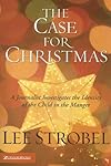 The Case for Christmas: A Journalist Investigates the Identity of the Child in the Manger (Strobel, Lee)