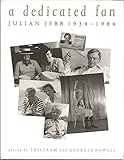 A Dedicated fan : Julian Jebb 1934-1984