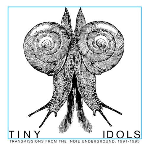 CD-Charts  Search : Tiny Idols: Transmissions from the Indie Underground 1991-1995