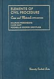 Elements of Civil Procedure: Cases and Materials (University Casebook Series)