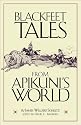 Blackfeet Tales from Apikuni's World