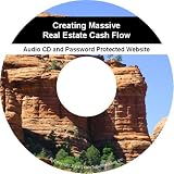 Creating Massive Real Estate Cash Flow