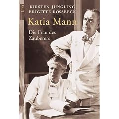 Katia Mann: Die Frau des Zauberers