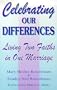 Celebrating Our Differences: Living Two Faiths in One Marriage