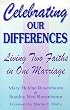 Celebrating Our Differences: Living Two Faiths in One Marriage