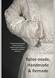 'Tailor-made, handmade & remade'