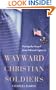 Wayward Christian Soldiers: Freeing the Gospel from Political Captivity