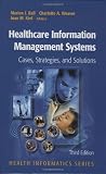 Healthcare Information Management Systems: Cases, Strategies, and Solutions (Health Informatics)