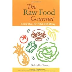 The Raw Food Gourmet: Going Raw for Total Well-Being
