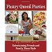 Pastry Queen Parties: Entertaining Friends and Family, Texas Style