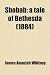 Shobab: a tale of Bethesda (1884)