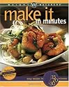 Weight Watchers Make It in Minutes: Easy Recipes in 15, 20, and 30 Minutes