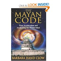 Mayan Code: Time Acceleration and Awakening the World Mind