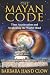 The Mayan Code: Time Acceleration and Awakening the World Mind